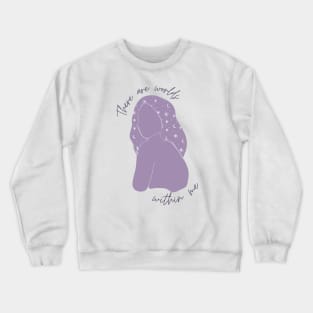 There Are Worlds Within Me Crewneck Sweatshirt